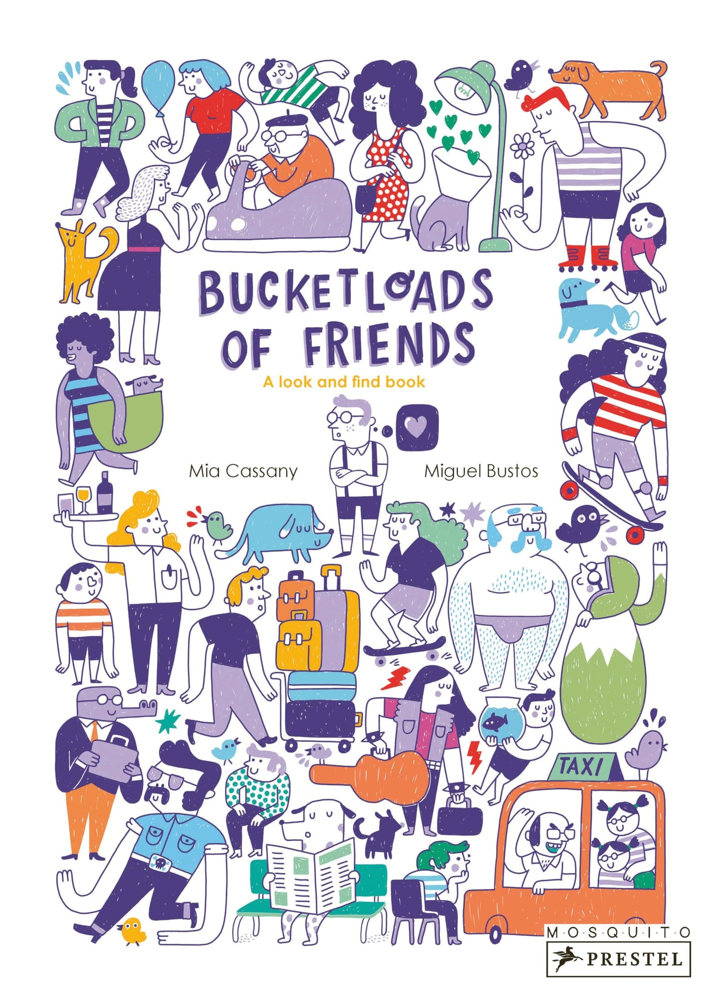 Bucketloads Of Friends: A Look & Find Book by Mia Cassany & Miguel Bistos