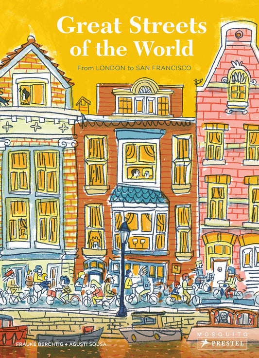 Great Streets of the World: From London to San Francisco by Berchtig, Frauke