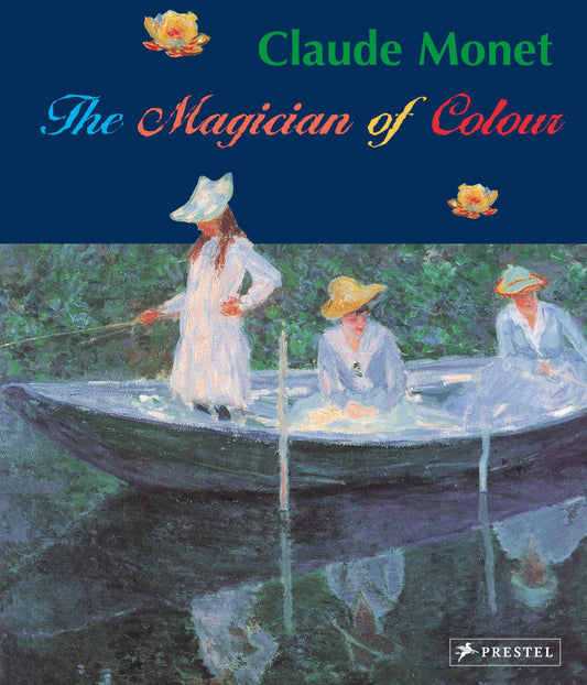 Claude Monet: Magician of Color by Stephan Koja | Katja Miksovsky