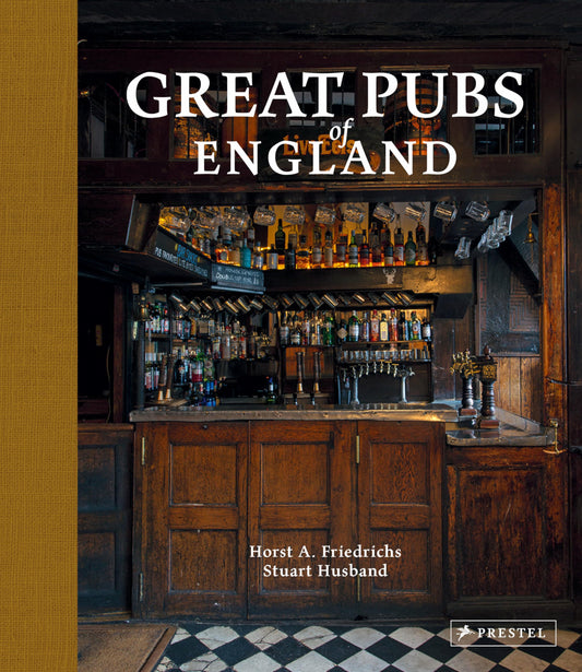 Great Pubs of England: Thirty-three of England's Best Hostelries from the Home Counties to the North by Friedrichs, Horst A. | Husband, Stuart