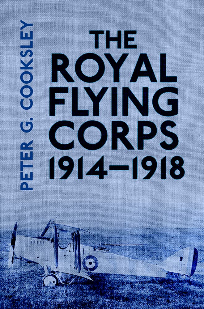 Royal Flying Corps 1914-1918 von Peter G. Cooksley