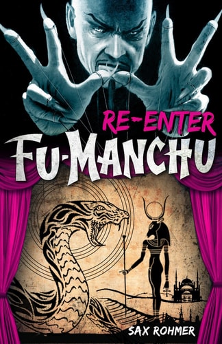 Fu-Manchu: Re-enter Fu-Manchu by Sax Rohmer