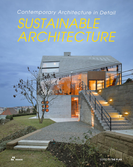 Sustainable Architecture: Contemporary Architecture in Detail by The Plan