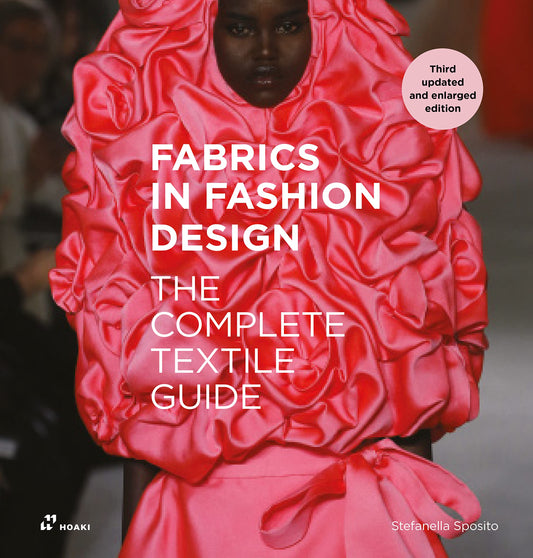 Fabrics in Fashion Design: The complete textile guide. Third updated and enlarged edition by Sposito, Stefanella