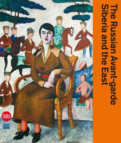 (TXS) The Russian Avant-garde, Siberia & the East by John E. Bowlt | Nicoletta Misler | E. N. Petrova