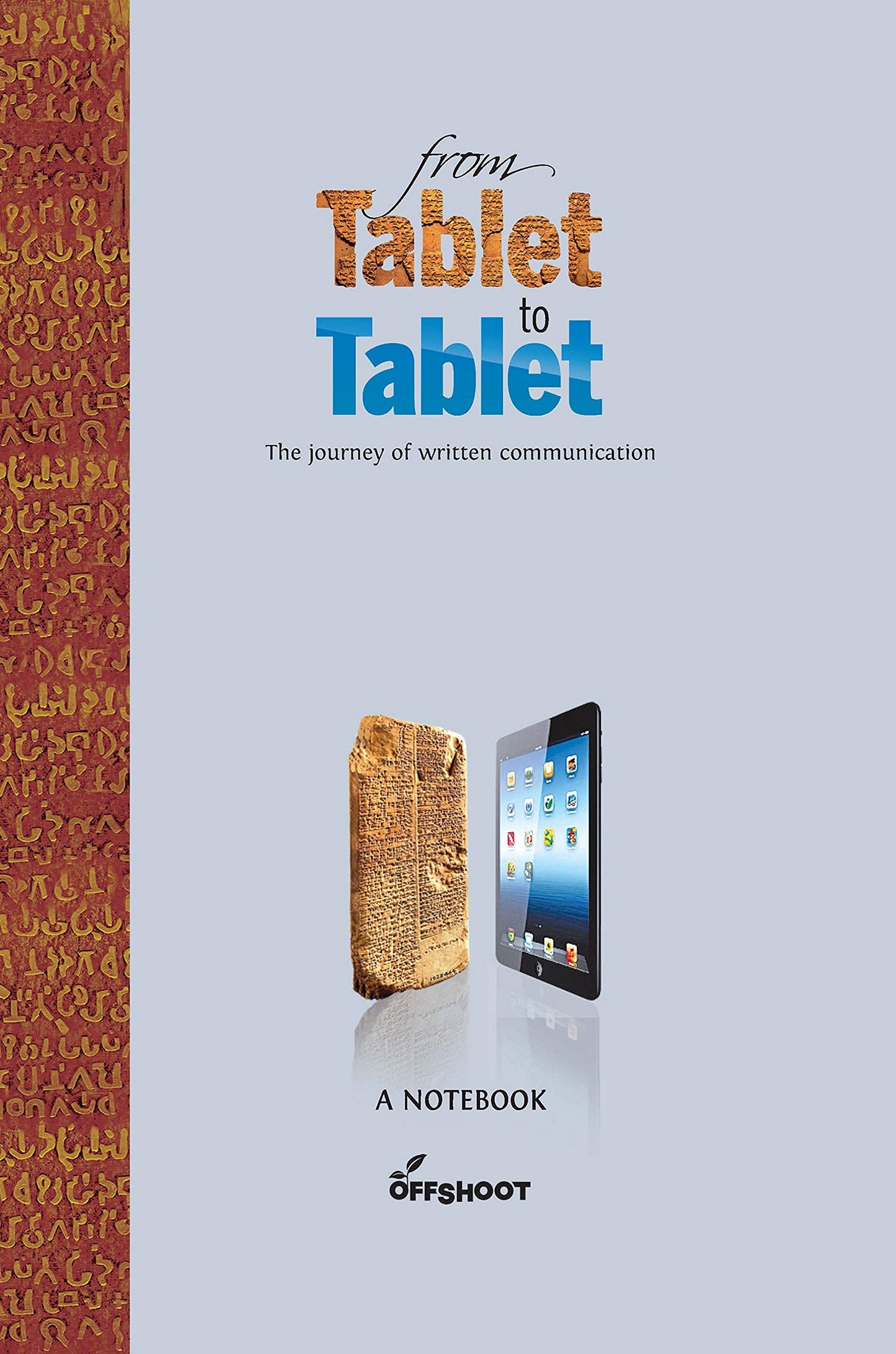 From Tablet To Tablet: A Notebook by -