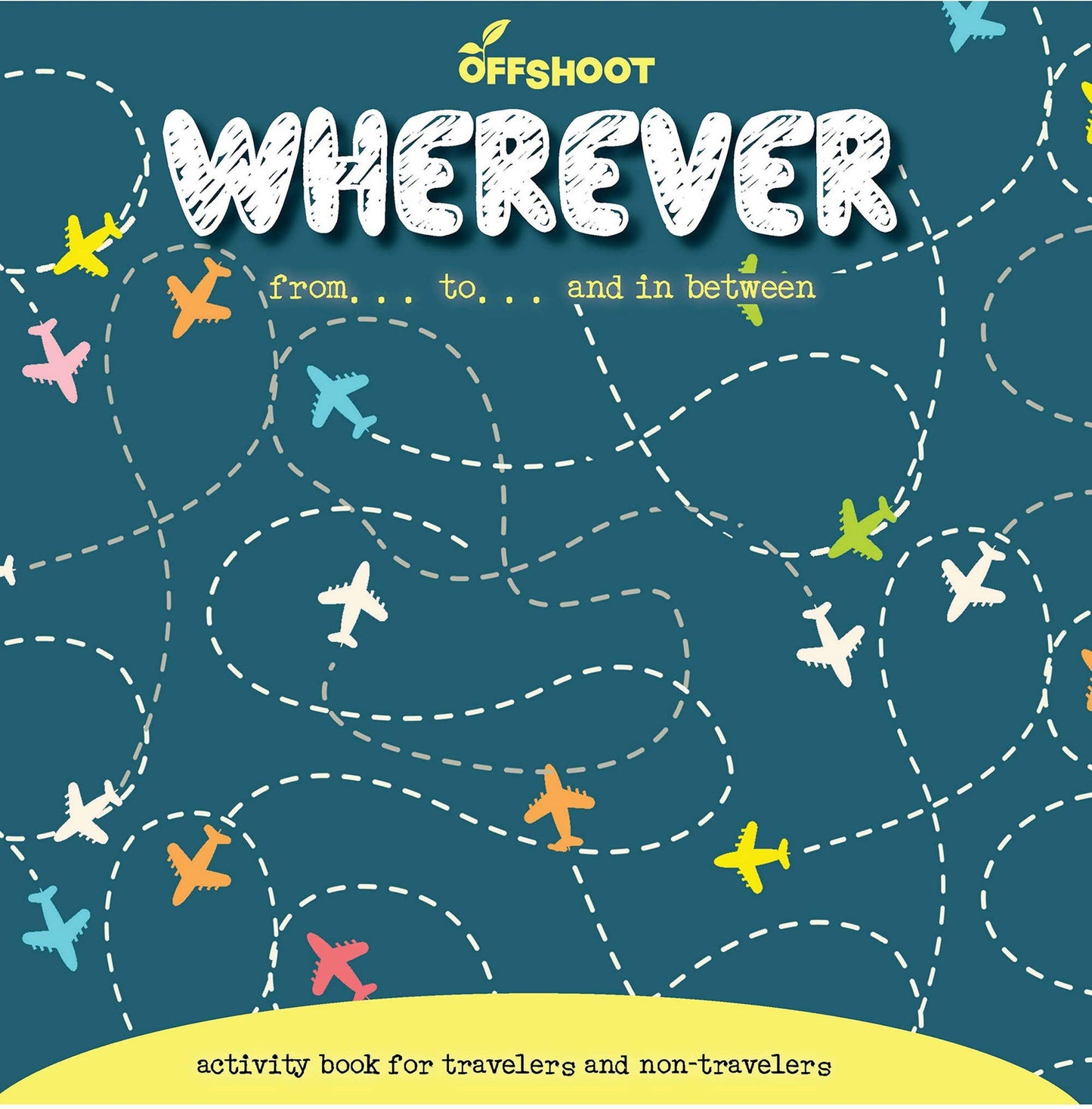 Wherever: Activity Book for travelers & non-travelers by -