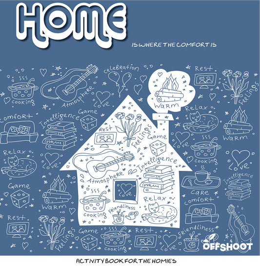 Home Is Where The Comfort Is: Activity Book for the Homies by -