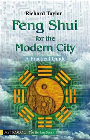 Feng Shui For The Modern City by Richard Taylor