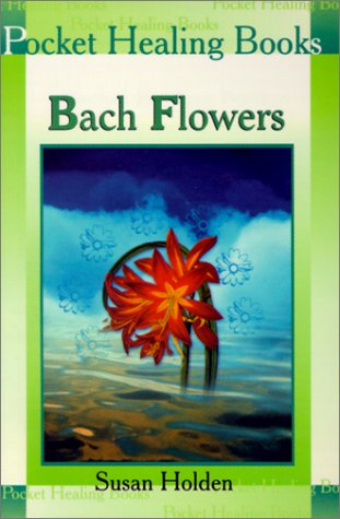 Pocket Healing Books - Bach Flowers by Susan Holden