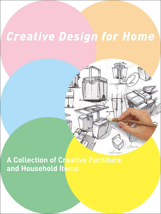 Creative Design for Home: A Collection of Furniture and Household Items by Aihong, Li