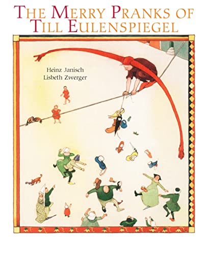 Merry Pranks Of Till Eulenspiegel by Heinz Janisch & Lisbeth Zwerger