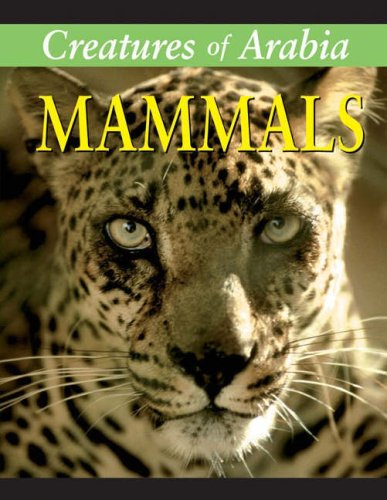 Creatures Of Arabia - Mammals by Mike Unwin & Frances LaBonte