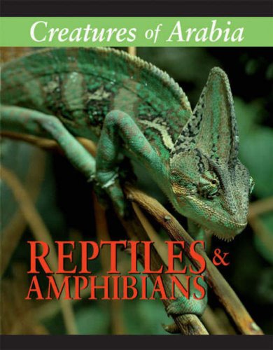 Creatures Of Arabia - Reptiles & Amphibians by Martin Walters & Frances LaBonte