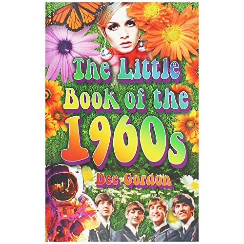 The Little Book Of The 1960s by Dee Gordon
