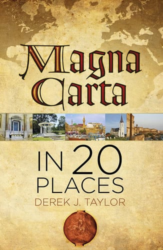 Magna Carta In 20 Places by Derek J.Taylor