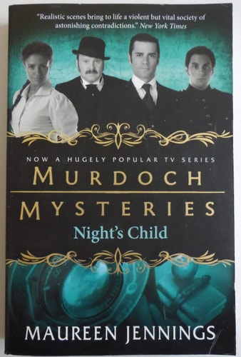 Murdoch Mysteries - Night's Child by Maureen Jennings