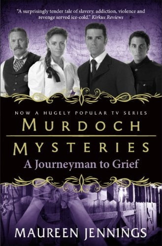 Murdoch Mysteries - A Journeyman to Grief (shelf worn) by Maureen Jennings