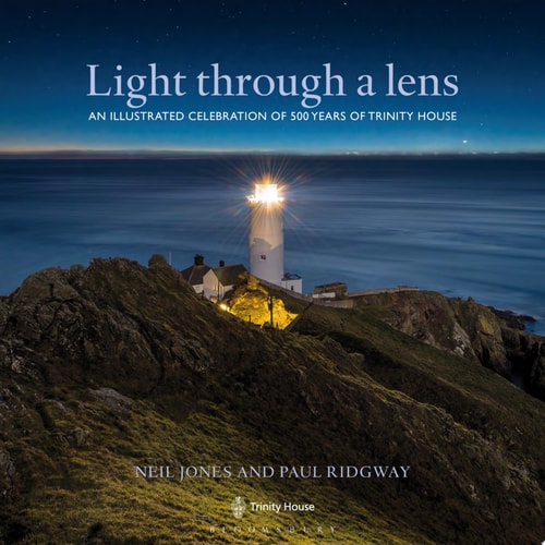 Light Through a Lens An Illustrated Celebration of 500 Years of Trinity House by Neil Jones | Paul Ridgway