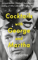 Cocktails with George & Martha: Movies, Marriage, & Whos Afraid of Virginia Woolf? by Philip Gefter