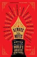 Always Take Notes: Advice from Some of the Worlds Greatest Writers by Simon Akam | Rachel Lloyd