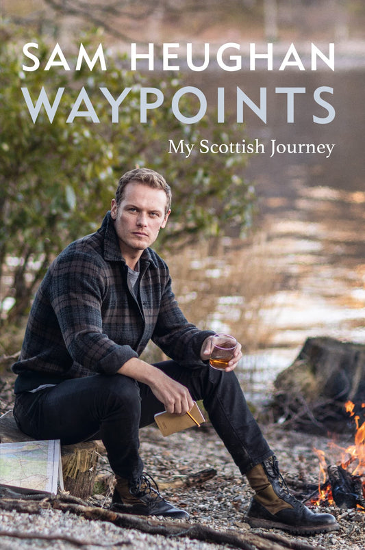 Waypoints; My Scottish Journey by Heughan | Sam