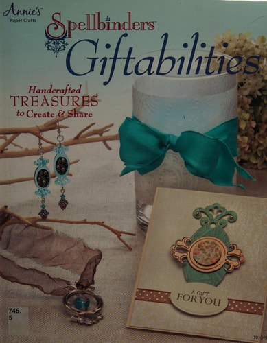 Spellbinders Giftabilities Handcrafted Treasures to Create and Share by Annies | Stacey Caron
