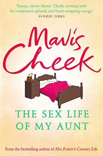 The Sex Life of My Aunt (shelfworn) by Mavis Cheek