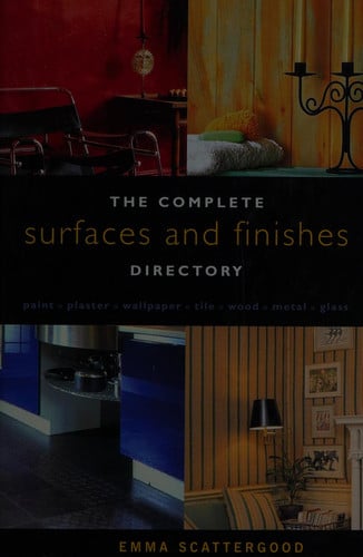 The Complete Surfaces and Finishes Directory (shelfworn) by Emma Scattergood
