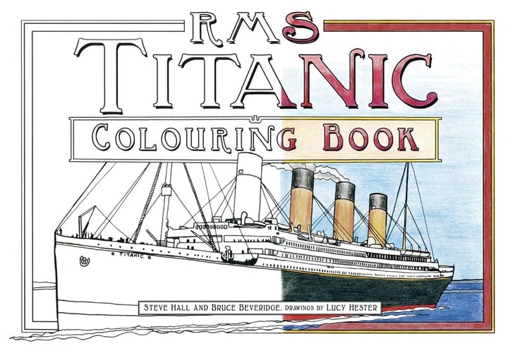 RMS Titanic Colouring Book by Steve Hall | Bruce Beveridge | Lucy Hester