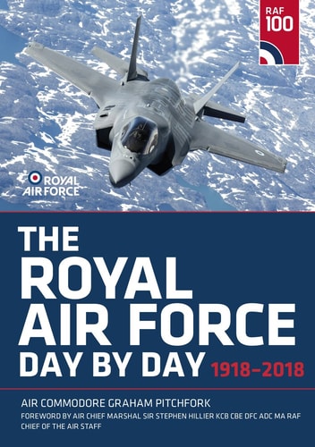 The Royal Air Force Day by Day 1918-2018 (shelfworn) by Graham Pitchfork