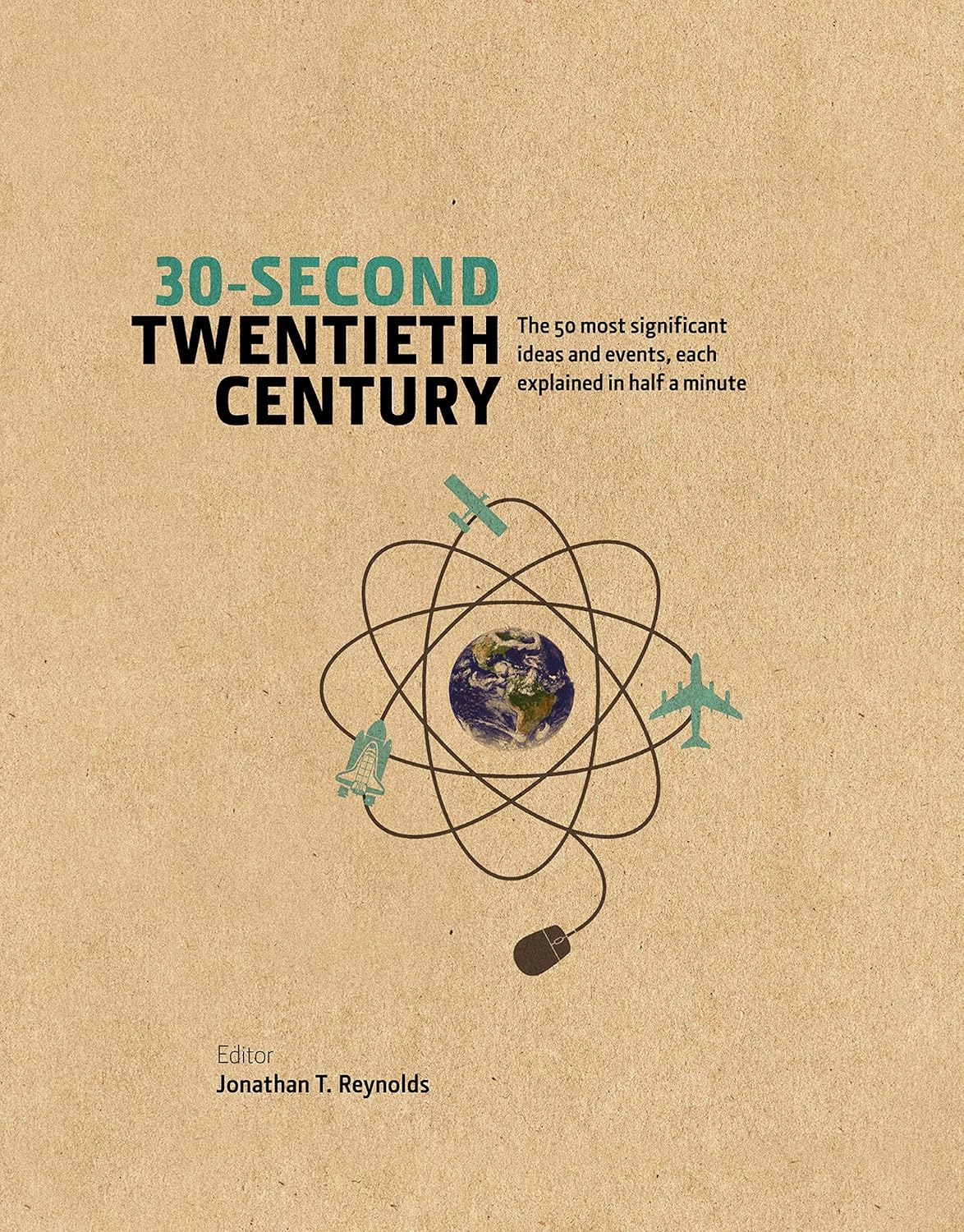 30-second Twentieth Century by Jonathan T. Reynolds