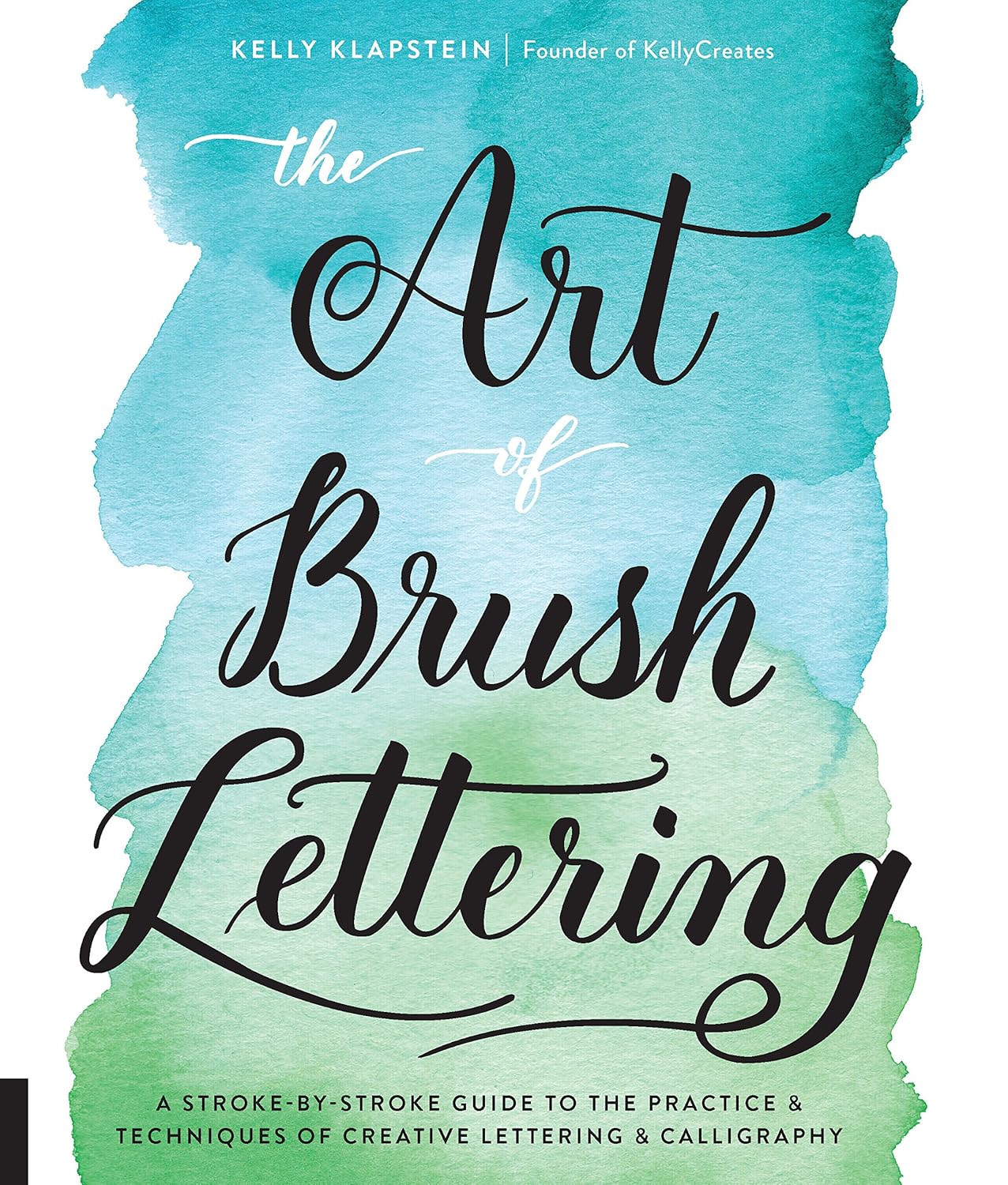 Art of Brush Lettering: A Stroke-by-Stroke Guide by Kelly Klapstein