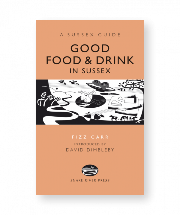 Good Food & Drink in Sussex (Sussex Guide) by Fizz Carr