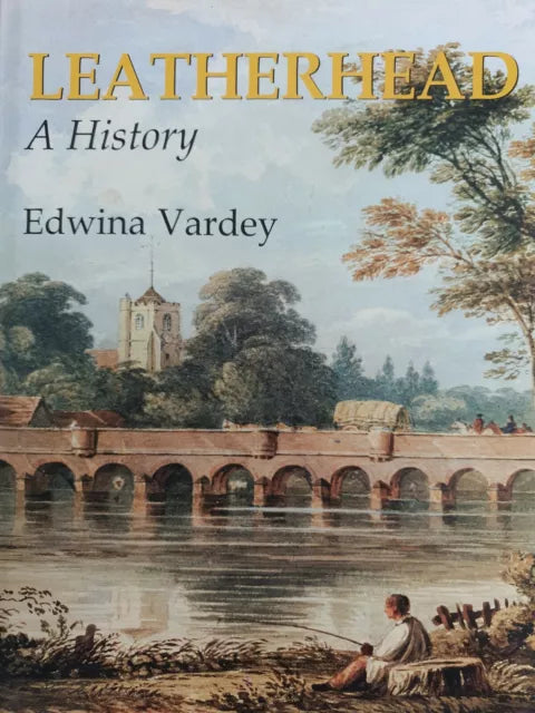 Leatherhead - A History (Surrey) by Edwina Vardey