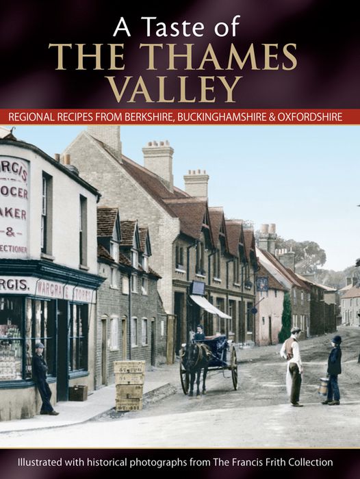 Taste Of The Thames Valley: Regional Recipes by -