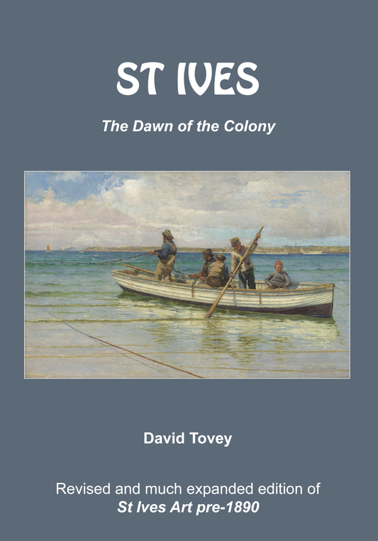 St Ives: The Dawn of the Colony by David Tovey